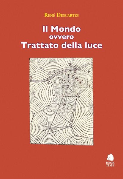 Il Mondo ovvero Trattato della luce Il Mondo ovvero Trattato della luce