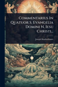 Cover Commentarius In Quatuor S. Evangelia Domini N. Iesu Christi...
