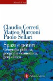 Spazi e poteri. Geografia politica, geografia economica, geopolitica Spazi e poteri. Geografia politica, geografia economica, geopolitica