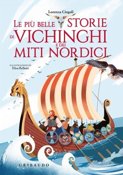 Le più belle storie dei vichinghi e dei miti nordici - Cingoli, Lorenza