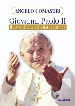 Giovanni Paolo II. Il papa che ha cambiato la storia - Comastri, Angelo