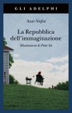 La repubblica dell'immaginazione. Una vita e i suoi libri La repubblica dell'immaginazione. Una vita e i suoi libri