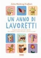 Cover Un anno di lavoretti. Stagioni, feste, giornate speciali: idee semplici e creative da fare a scuola e a casa