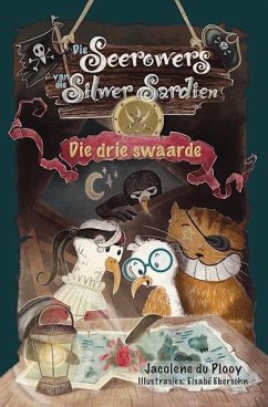 Cover Die seerowers van die Silwer Sardien: Die drie swaarde (eBook, ePUB)