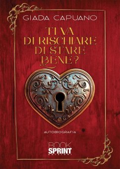 Ti va di rischiare di stare bene? (eBook, ePUB) - Capuano, Giada