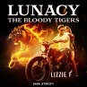 The Bloody Tigers – Lunacy... - Bild 1