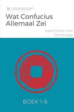 Wat Confucius allemaal zei (eBook, ePUB) - Gillian, Clark