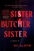 Sister, Butcher, Sister (eBook, ePUB) Sister, Butcher, Sister (eBook, ePUB)