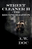 Street Cleaner II - The Reconciliation (eBook, ePUB) Street Cleaner II - The Reconciliation (eBook, ePUB)