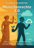 Menschenrechte 2.0 - Von der Würde zur Zukunft (eBook, ePUB) Menschenrechte 2.0 - Von der Würde zur Zukunft (eBook, ePUB)