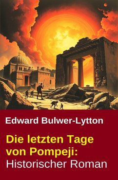 Cover Die letzten Tage von Pompeji: Historischer Roman (eBook, ePUB)