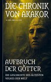 Die Chronik von Akakor - Aufbruch der Götter Die Chronik von Akakor - Aufbruch der Götter