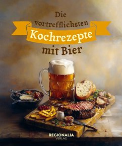 Cover Die vortrefflichsten Kochrezepte mit Bier