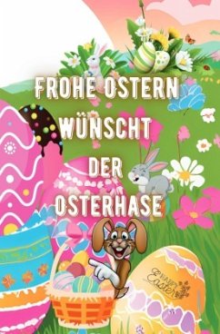 Frohe Ostern wünscht der Osterhase - Arnold, Jürgen