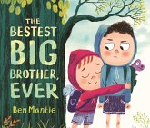 The Bestest Big Brother, Ever The Bestest Big Brother, Ever