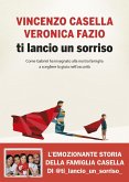 Ti lancio un sorriso. Come Gabriel ha insegnato alla nostra famiglia a scegliere la gioia nell'oscurità Ti lancio un sorriso. Come Gabriel ha insegnato alla nostra famiglia a scegliere la gioia nell'oscurità