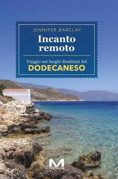 Cover Incanto remoto. Un viaggio nei luoghi disabitati del Dodecaneso