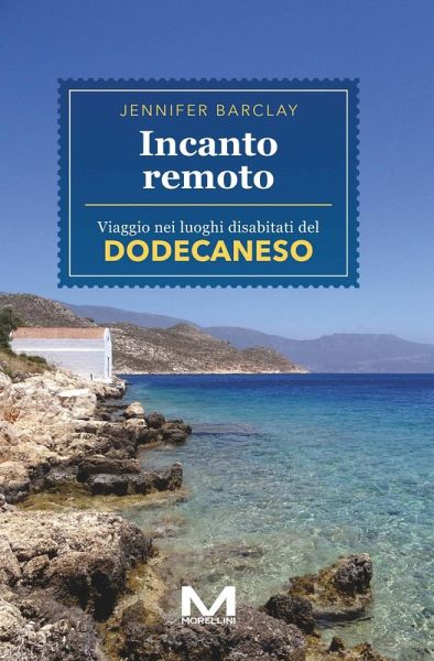 Incanto remoto. Un viaggio nei luoghi disabitati del Dodecaneso