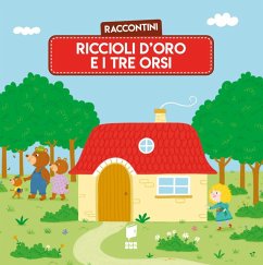 Riccioli d'oro e i tre orsi. Raccontini - Put, Katleen
