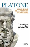 Platone. L'invenzione della filosofia in Occidente Platone. L'invenzione della filosofia in Occidente