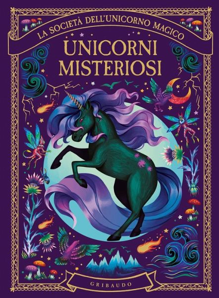 Unicorni misteriosi. La società dell'unicorno magico Unicorni misteriosi. La società dell'unicorno magico