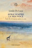 Avrai sempre la mia voce. Storie di un'interprete medica in corsia Avrai sempre la mia voce. Storie di un'interprete medica in corsia