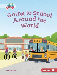 Going to School Around the World - Miller, Lucie