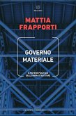 Governo materiale. Il potere politico delle infrastrutture Governo materiale. Il potere politico delle infrastrutture
