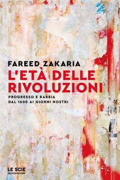 Cover L' età delle rivoluzioni. Progresso e rabbia da 1600 ai giorni nostri