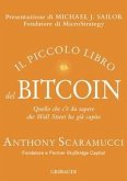 Il piccolo libro del Bitcoin. Quello che c'è da sapere che Wall Street ha già capito Il piccolo libro del Bitcoin. Quello che c'è da sapere che Wall Street ha già capito