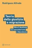 Teoria della giustizia e migrazione. Oltre il dualismo tra comunitarismo e liberalismo Teoria della giustizia e migrazione. Oltre il dualismo tra comunitarismo e liberalismo