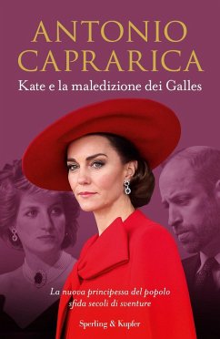 Cover Kate e la maledizione dei Galles. La nuova principessa del popolo sfida secoli di sventure