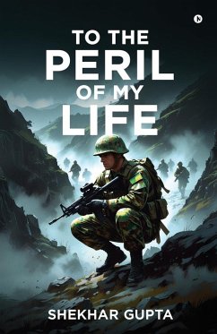 To the Peril of my Life - Shekhar Gupta