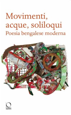 Cover Movimenti, acque, soliloqui. Poesia bengalese moderna. Testo originale a fronte
