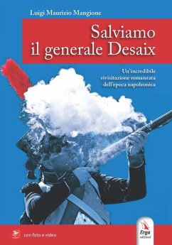 Cover Salviamo il generale Desaix. Un'incredibile rievocazione storica dell'epopea napoleonica