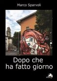 Dopo che ha fatto giorno Dopo che ha fatto giorno