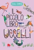 Il piccolo libro degli uccelli Il piccolo libro degli uccelli