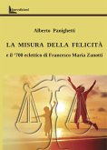 La misura della felicità. Il '700 eclettico di Francesco Maria Zanotti La misura della felicità. Il '700 eclettico di Francesco Maria Zanotti