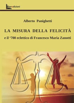 Cover La misura della felicità. Il '700 eclettico di Francesco Maria Zanotti