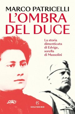 Cover L' ombra del duce. La storia dimenticata di Edvige, sorella di Mussolini
