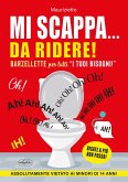 Mi scappa... da ridere! Barzellette per tutti 'i tuoi bisogni' Mi scappa... da ridere! Barzellette per tutti 'i tuoi bisogni'
