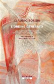 L' ordine generato. Una nuova interpretazione dei concetti di energia e tempo L' ordine generato. Una nuova interpretazione dei concetti di energia e tempo