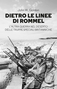 Cover Dietro le linee di Rommel. L'altra guerra nel deserto delle truppe speciali britanniche