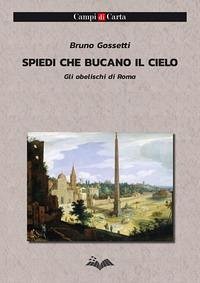 Cover Spiedi che bucano il cielo. Gli obelischi di Roma