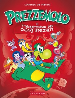 Prezzemolo e l'incantesimo dei colori speziati - De Pretto, Lorenzo Prezzemolo e l'incantesimo dei colori speziati - De Pretto, Lorenzo