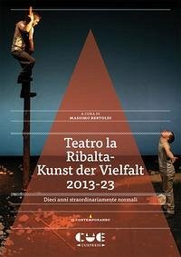 Cover Teatro la Ribalta-Kunst der Vielfalt 2013-23. Dieci anni straordinariamente normali