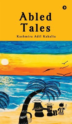 Abled Tales - Kashmira Adil Kakalia Abled Tales - Kashmira Adil Kakalia