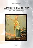La paura del grande nulla. Tutti i volti della morte La paura del grande nulla. Tutti i volti della morte