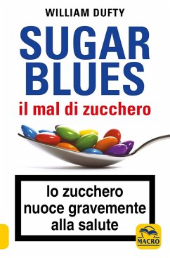 Cover Sugarblues. Il mal di zucchero. Lo zucchero nuoce gravemente alla salute