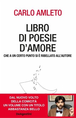 Cover Libro di poesie d'amore che a un certo punto si è ribellato all'autore